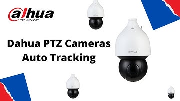 Dahua PTZ 5 - Series Cameras: Auto Tracking