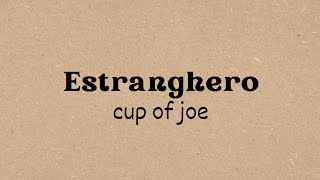 Estranghero (lyrics) - cup of joe