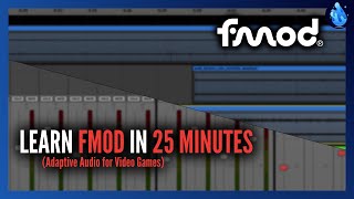 FMOD Studio Tutorial | How to Create Adaptive Audio for Video Games