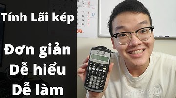 Tính LÃI KÉP bằng MÁY TÍNH - đơn giản, dễ hiểu, dễ làm | Thanh Cong TC |