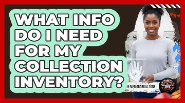 What Info Do I Need For My Collection Inventory?