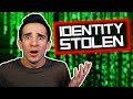 MY IDENTITY WAS STOLEN!