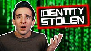 MY IDENTITY WAS STOLEN!