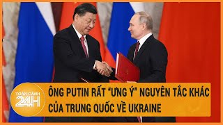 Toàn cảnh thế giới 15\/5: Ông Putin rất “ưng ý” nguyên tắc khác của Trung Quốc về Ukraine