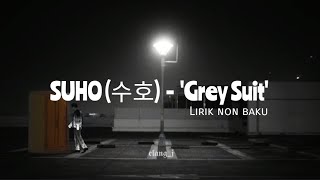 [Han/Indo Sub] SUHO (수호) - 'Grey Suit' | lirik non baku #GreySuit #SUHO #수호 #liriknonbaku