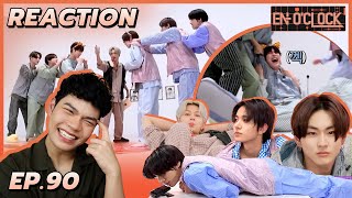 Reaction - EN-O'CLOCK [EP.90] | ENHYPEN | จะนอน จะหลับ จะตื่น ก็ถูกต้องทั้งหมด✅ | SiiWARU