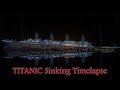 Titanic Real Time Sinking Timelapse