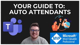 Your guide to: Auto Attendants in Microsoft Teams Phone!