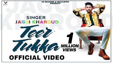 TEER TUKKA : Full Video | JAGGI KHAROUD | New Punjabi Song| VS Records