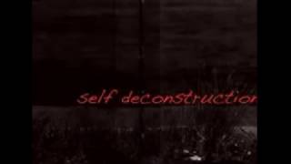 Self Deconstruction  -  Self Deconstruction (Full Demo) 2011