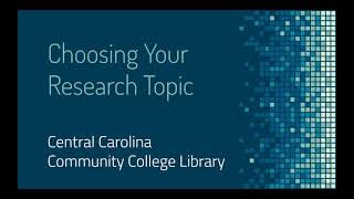 Choosing Your Research Topic - CCCC Library