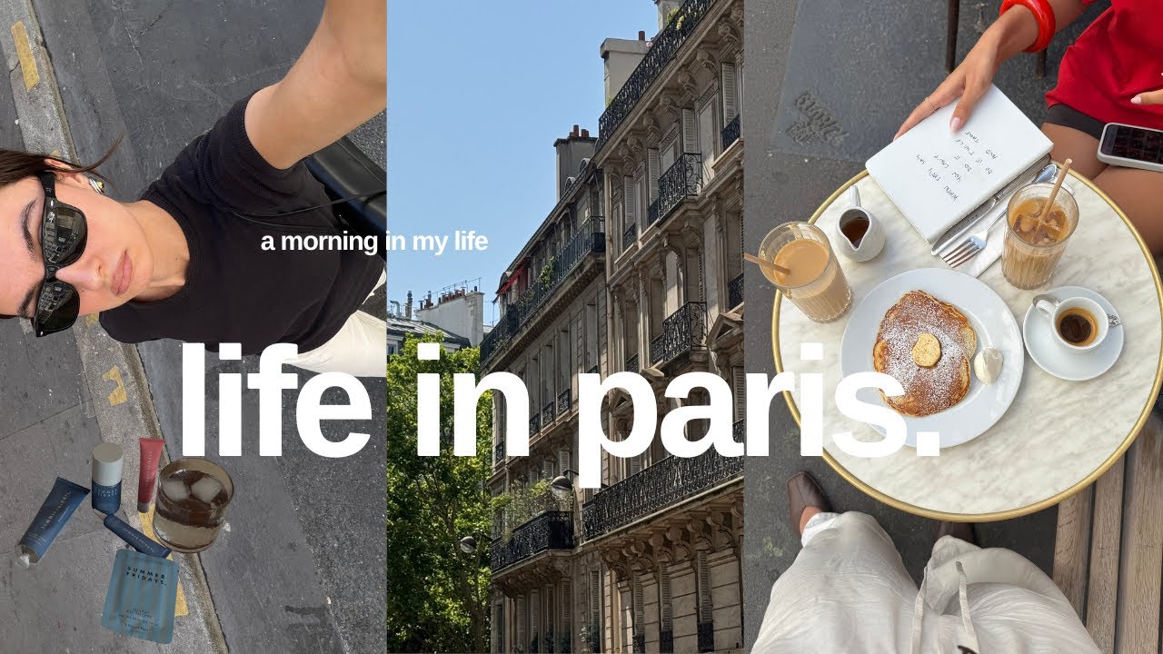 my morning routine in paris (summer edition)