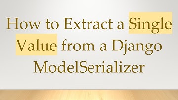 How to Extract a Single Value from a Django ModelSerializer