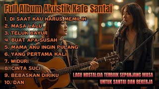 Ngopi Malam Ditemani Lagu Nostalgia | Full Album Akustik Tembang Kenangan