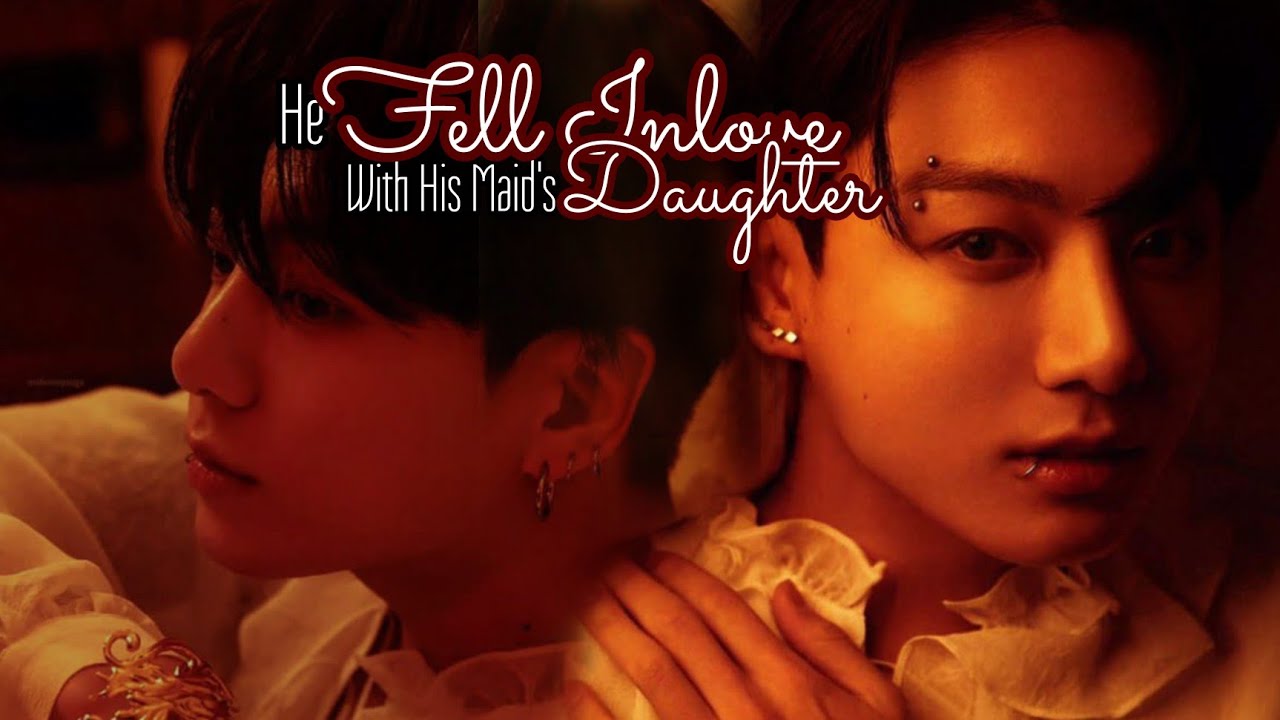 He Fell In love with His Maid's Daughter|• Jungkook oneshot