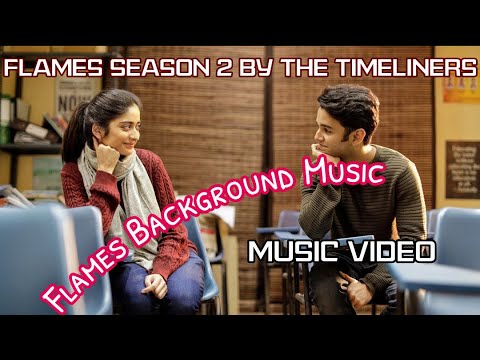 Flames  Music  Background Score  Background Music  FLAMES Season 2  Timeliners  TVF FAMILY 