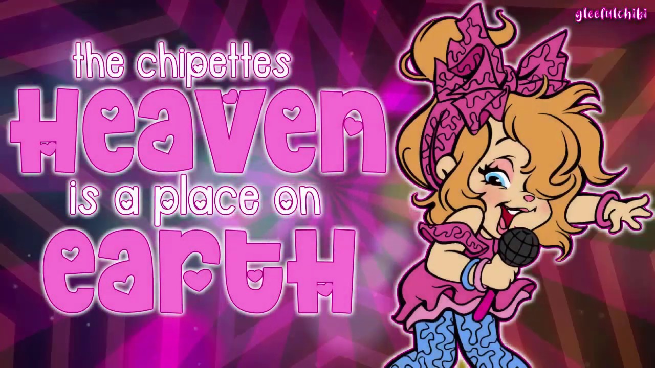 REBOOT | The Chipettes - Heaven Is A Place On Earth (with lyrics)