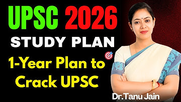 Best Study Plan to Crack UPSC 2026 in First Attempt | Step-by-Step Guide By Dr Tanu Jain Ma