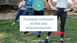 Prolapse: Common Myths & Misconceptions