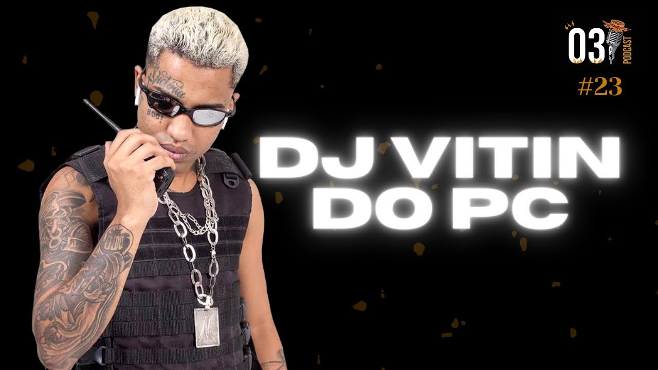 DJ VITIN DO PC | 031 PODCAST | #23