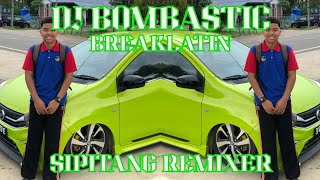 DJ BOOMBASTIC BREAKLATIN - SIPITANG REMIXER