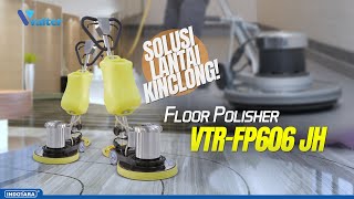 MESIN VALTER POLISHER VTR-FP606 - ANDAL UNTUK LANTAI BERKILAU screenshot 5