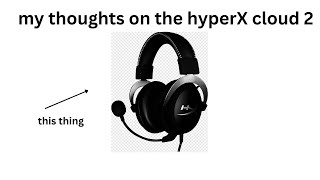 My thoughts on the HyperX Cloud 2 gaming headset