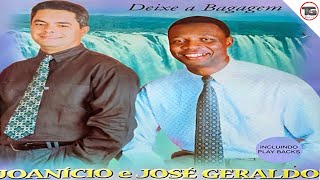 💿Joanício &amp; José Geraldo | CD &quot;Deixe a Bagagem&quot;