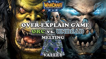 Grubby | Warcraft 3 The Frozen Throne | Over-Explain Game Orc vs. Undead - Melting Valley