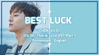 첸 (CHEN) (EXO) - 최고의 행운 (Best Luck) - ‘It’s OK, This Is Love OST Part.1 - Romanized & English Lyrics