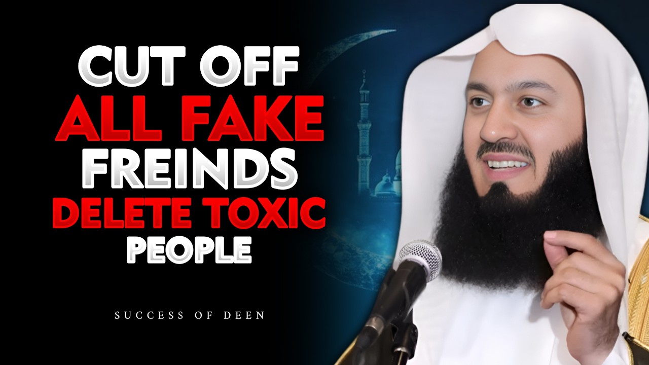 Cut Off Fake Friends – Protect Your Iman | Mufti Menk