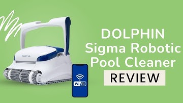 DOLPHIN Sigma Robotic Pool Cleaner Review
