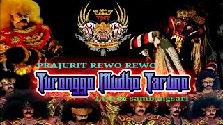 PRAJURIT REWO REWO / TURONGGO MUDHO TARUNO / LIVE IN SAMBONGSARI