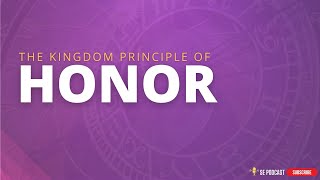 The Kingdom Principle of Honor