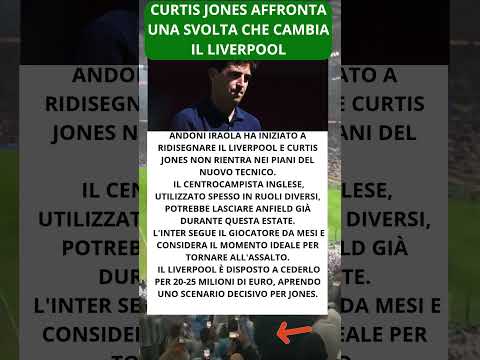 Video Curtis Jones affronta una svolta che cambia il Liverpool