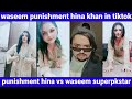 waseem punishment hina khan in tiktok | punishment hina vs waseem superpkstar
