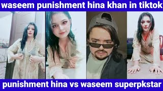 waseem punishment hina khan in tiktok | punishment hina vs waseem superpkstar