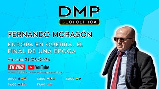 EUROPA EN GUERRA. EL FINAL DE UNA ÉPOCA  FERNANDO MORAGÓN
