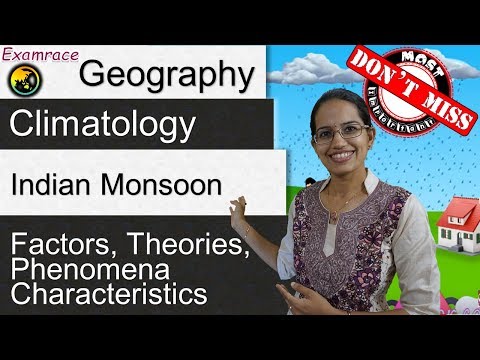 Indian Monsoon - Factors, Theories, Phenomena & Characteristics (Examrace - Dr. Manishika)