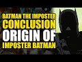 Origin Of Imposter Batman Batman The Imposter Conclusion Comics Explained Origin Of Imposter Batman Batman The Imposter Conclusion Comics Explained