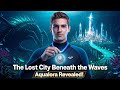 Aqualora: The Hidden City Under the Sea