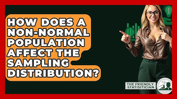 How Does A Non-normal Population Affect The Sampling Distribution? - The Friendly Statistician