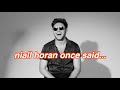 niall horan once said...