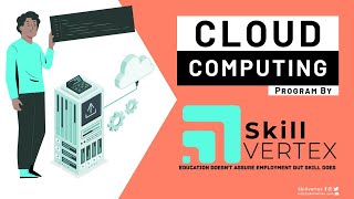 Introduction to Cloud Computing | SkillVertex | Training and Internship Program