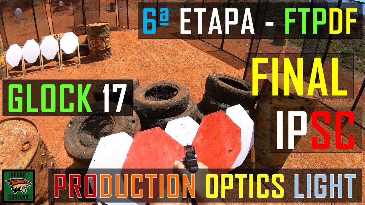 6ª Etapa IPSC Handgun 2022 FINAL Glock 17 Production Optics Light