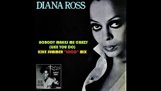 Diana Ross Nobody Makes Me Crazy (Like You Do) (Kike Summer &#39;LOCO&#39; Mix) (2021)