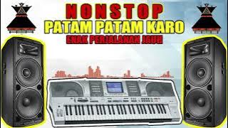 Download lagu patam karo nonstop terbaru!! enak bass nya sedappp banget