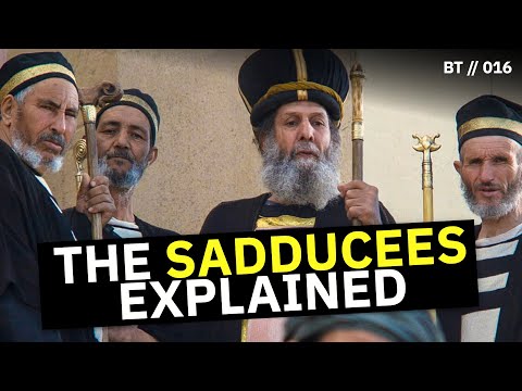 Who Were the Sadducees? Why Did They Dislike Jesus? [ BT // 016 ]