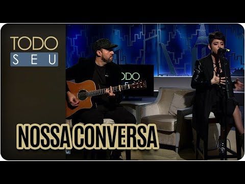 Nossa Conversa | Kell Smith - Todo Seu (12/01/18)
