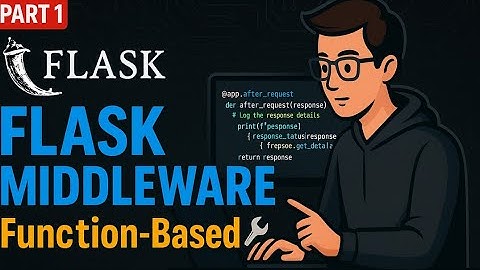 Function-Based Middleware using Hooks in Python Flask | Part 1 of Middleware Series